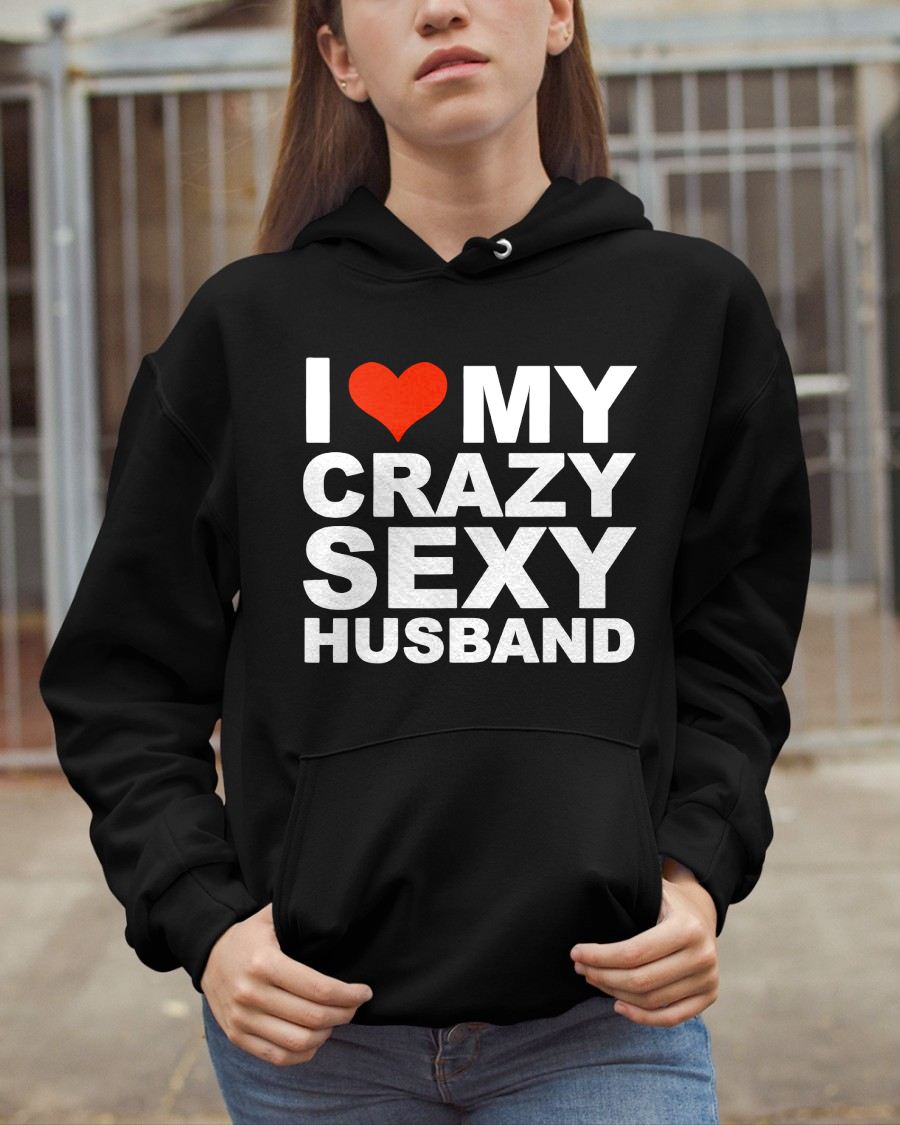 I LOVE MY CRAZY SEXY HUSBAND - PERFECT GIFT FOR YOUR WIFE - MTNN00 (SKU12-294)