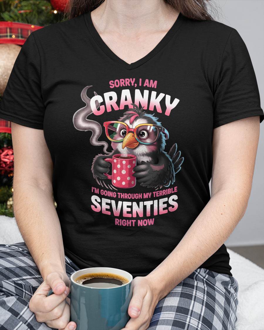SORRY I AM CRANKY - BIRTHDAY SHIRT FOR WOMEN - MTNN00 (SKU12-227)