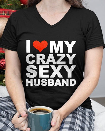 I LOVE MY CRAZY SEXY HUSBAND - PERFECT GIFT FOR YOUR WIFE - MTNN00 (SKU12-294)