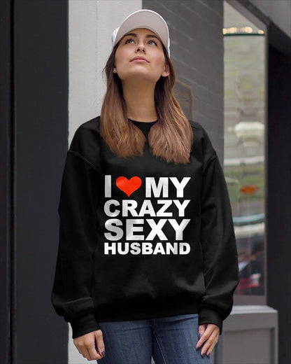 I LOVE MY CRAZY SEXY HUSBAND - PERFECT GIFT FOR YOUR WIFE - MTNN00 (SKU12-294)