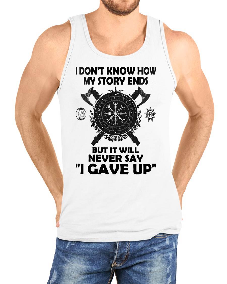 I NEVER SAY "I GAVE UP" - UNISEX T-SHIRT - MTNN00 (SKU12-144)