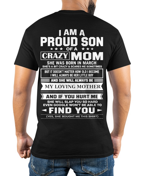 MARCH - PROUD SON OF A CRAZY MOM – T-SHIRT FOR SON FROM MOM - MTNN03 (SKU2605-403-03)