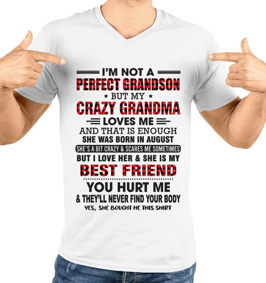 AUGUST - I’M NOT A PERFECT GRANDSON BUT MY CRAZY GRANDMA LOVES ME AND THAT IS ENOUGH - FROM GRANDMA - HNDS08 (SKU10-167-08)
