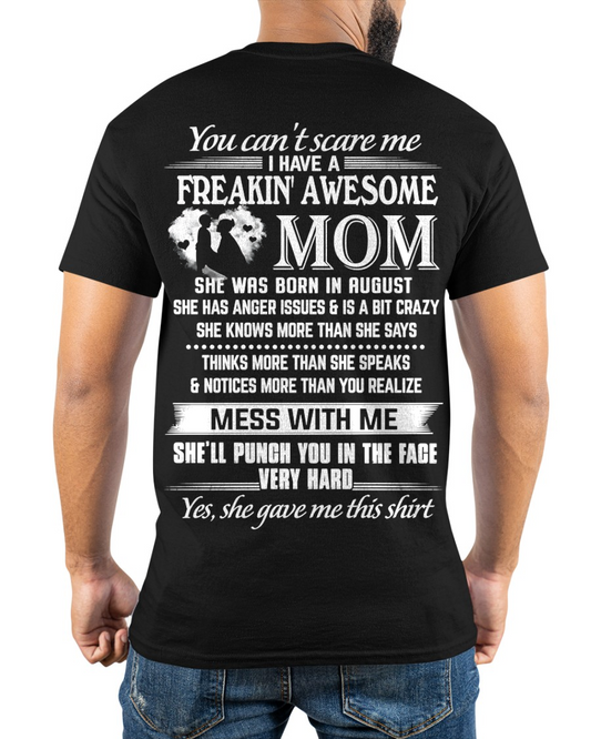 August For Son T-Shirt – Freakin’ Awesome Mom – Funny Gift From Mom To Son - MTNN08 (SKU2605-223-08)