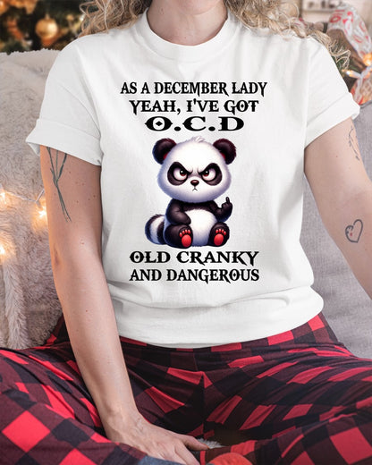 AS A DECEMBER LADY, YEAH I'VE GOT O.C.D OLD CRANKY AND DANGEROUS - FUNNY HUMOR BIRTHDAY MONTH T-SHIRT/HOODIE/SWEATSHIRT FOR GIRL/WOMAN  - MTNN12