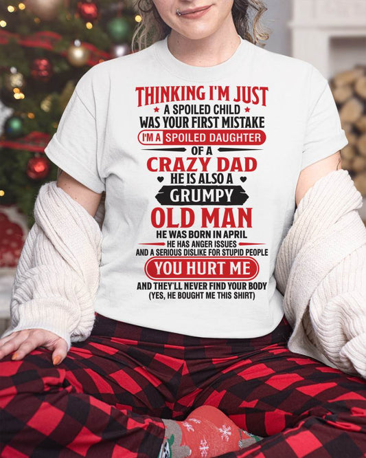Thinking I'm Just Spoiled Daughter - Perfect Gift For Your Daughter From Dad - MTNN04 (SKU08-04-04)