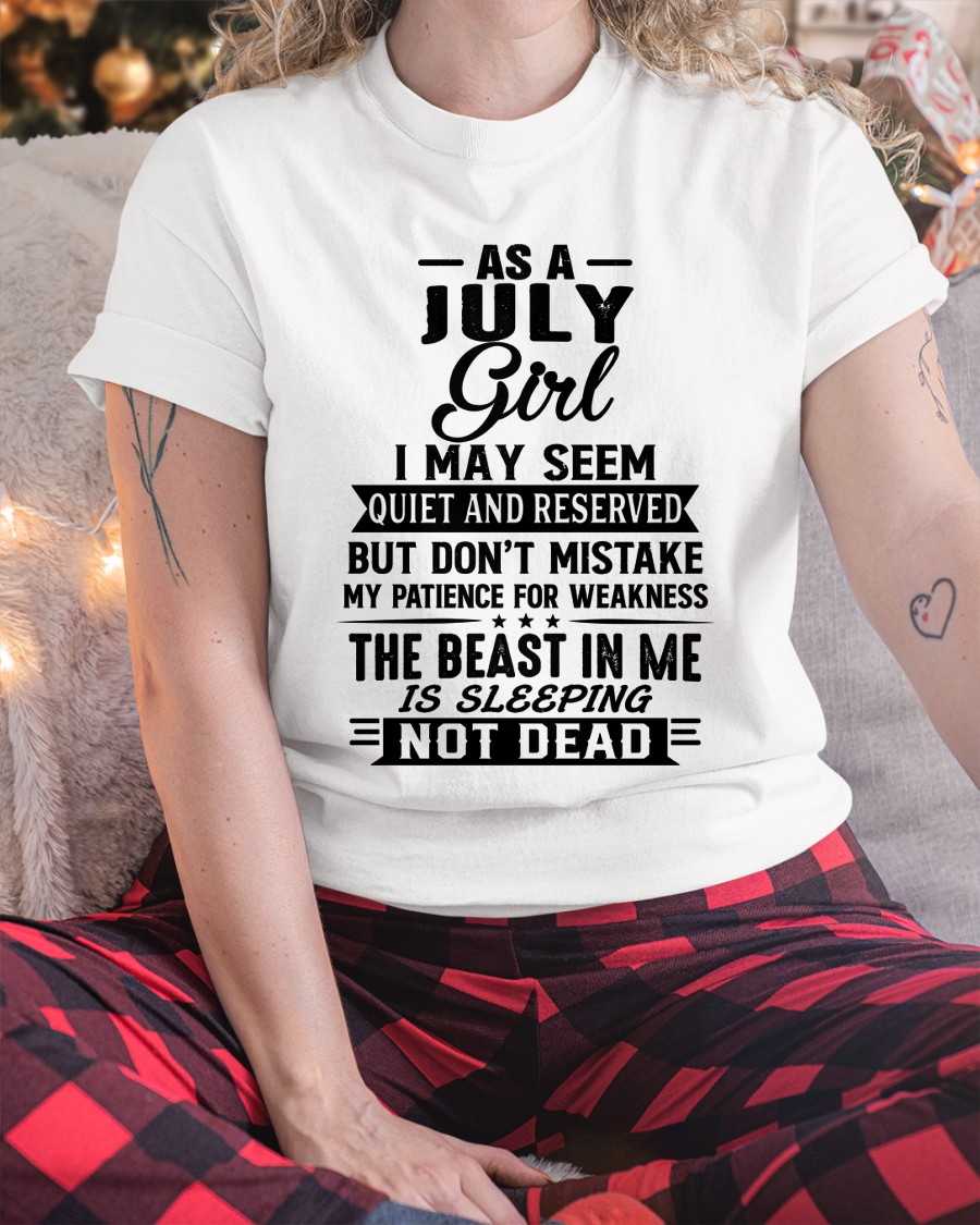 JULY GIRL – QUIET BUT STRONG, THE BEAST IN ME IS SLEEPING NOT DEAD - T-SHIRT FOR WOMEN – MTNN07 (SKU2607-167-07)
