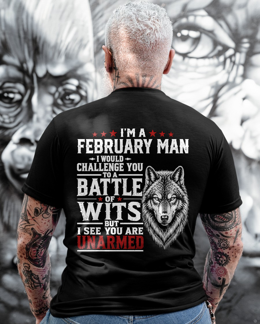 FEBRUARY MAN T-SHIRT – BATTLE OF WITS – FUNNY SARCASTIC WOLF TEE FOR MEN  - MTNN02 (SKU2605-271-02)