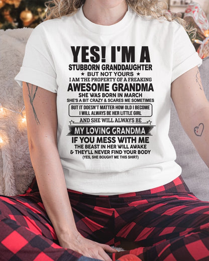 MARCH - YES! I'M A STUBBORN GRANDDAUGHTER T-Shirt – Birthday Gift From Grandma / Woman - HNDS03