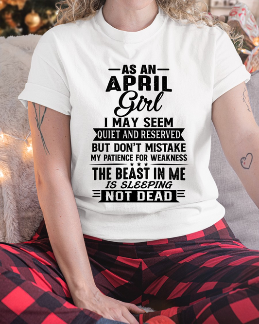 APRIL GIRL – QUIET BUT STRONG, THE BEAST IN ME IS SLEEPING NOT DEAD - T-SHIRT FOR WOMEN – MTNN04 (SKU2607-167-04)