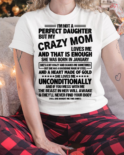 NOT A PERFECT DAUGHTER BUT MY CRAZY MOM LOVES ME, SHE WAS BORN IN JANUARY - PERFECT GIFT FROM MOM TO DAUGHTER BIRTHDAY MONTH T-SHIRT/HOODIE/SWEATSHIRT FOR WOMAN  - HNDS01