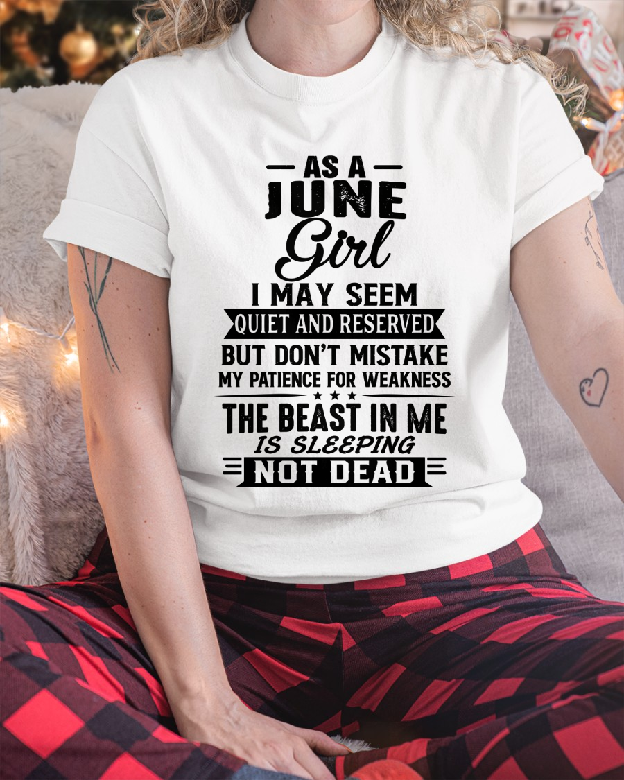 JUNE GIRL – QUIET BUT STRONG, THE BEAST IN ME IS SLEEPING NOT DEAD - T-SHIRT FOR WOMEN – MTNN06 (SKU2607-167-06)