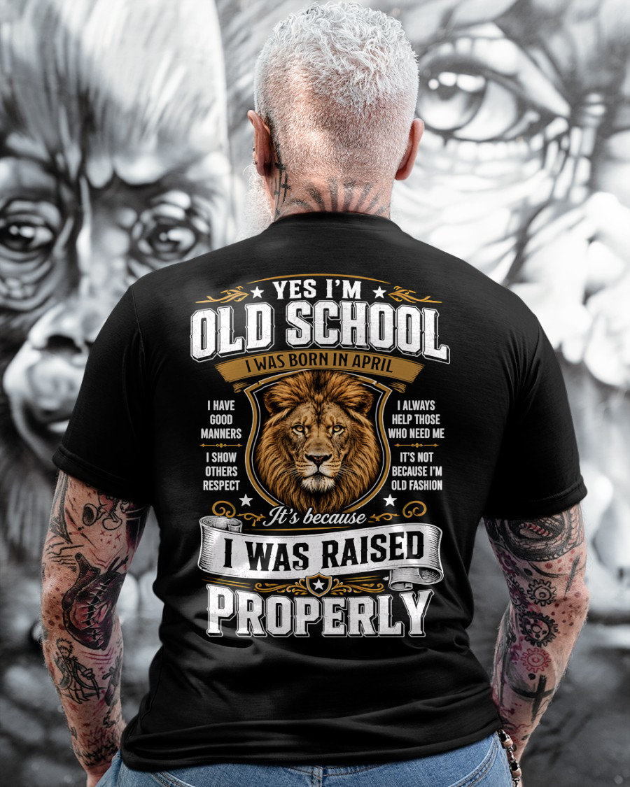 APRIL - OLD SCHOOL - I WAS AISED PROPERLY – LION – T-SHIRT FORR MEN - MTNN04 (SKU2606-25-04)