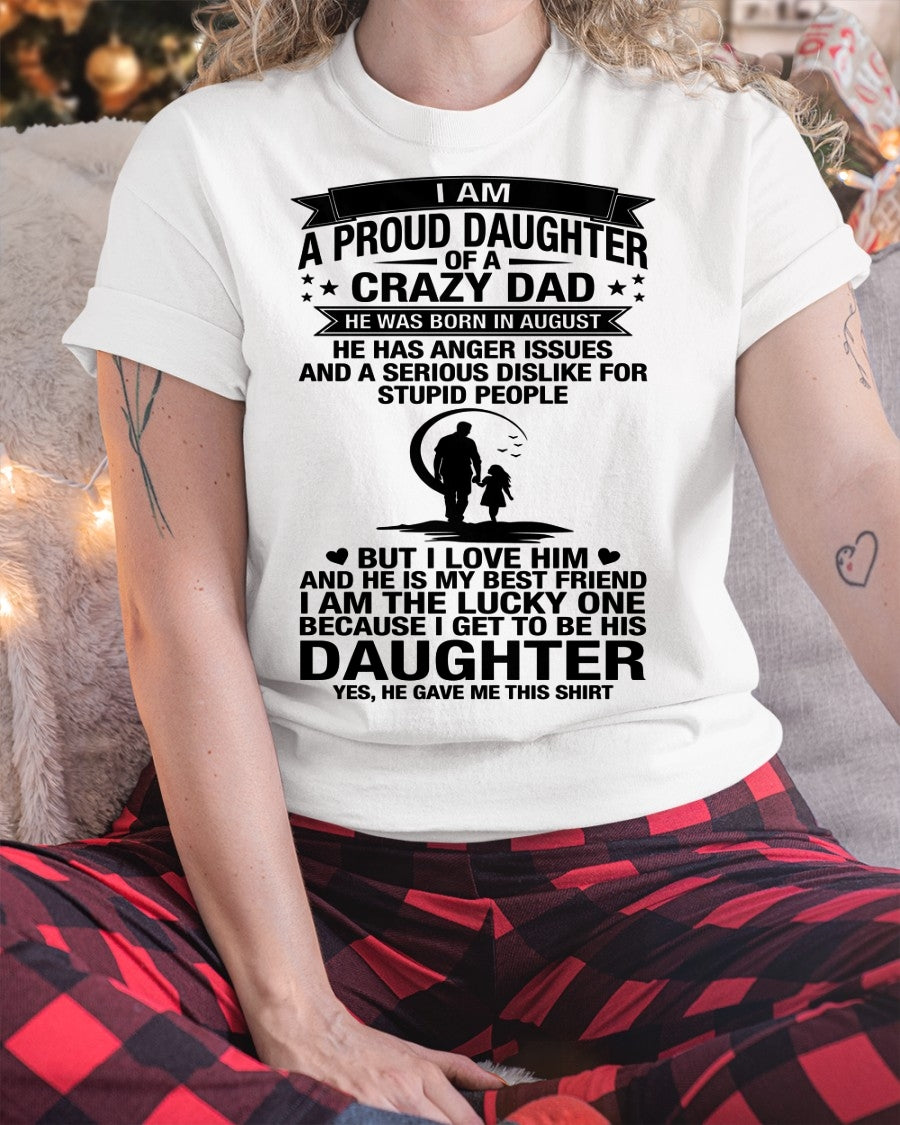 I'M A LUCKY DAUGHTER, DAD IS MY BEST FRIEND. HE WAS BORN IN AUGUST - SPECIAL EDITION FOR FATHER'S DAY - GIFT FROM DAD TO DAUGHTER BIRTHDAY MONTH T-SHIRT/HOODIE/SWEATSHIRT FOR GIRL/WOMAN  - HNDS08