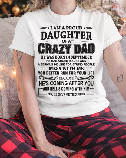 I'M A PROUD DAUGHTER OF A CRAZY DAD, HE WAS BORN IN SEPTEMBER - SPECIAL EDITION FOR FATHER'S DAY - GIFT FROM DAD TO DAUGHTER BIRTHDAY MONTH T-SHIRT/HOODIE/SWEATSHIRT FOR GIRL/WOMAN  - HNDS09