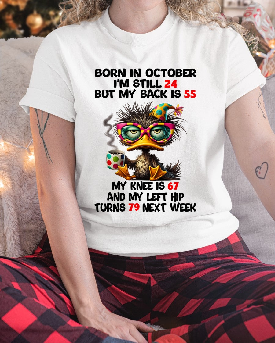 BORN IN OCTOBER - I'M STILL 24 BUT MY BACK IS 55 FUNNY T-SHIRT/HOODIE/SWEATSHIRT - HNDS10