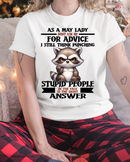 AS A MAY LADY, DON'T ASK ME FOR ADVICE T-SHIRT/HOODIE/SWEATSHIRT FOR GIRL/WOMAN  - MTNN05