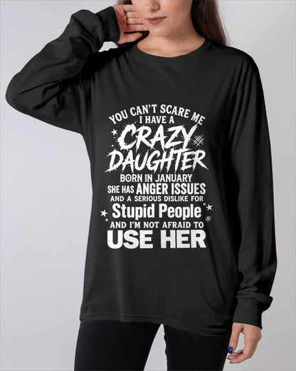 JANUARY - YOU CAN?€?T SCARE ME I HAVE A CRAZY DAUGHTER - GIFT FROM DAUGHTER - GIFT FOR DAD/MOM -MTNN00 (SKU2605-222-00) (Copy)