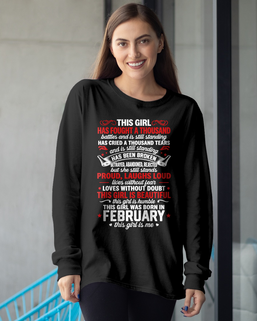 FEBRUARY GIRL – HAS FOUGHT A THOUSAND BATTLES – INSPIRATIONAL GRAPHIC T-SHIRT FOR WOMEN - MTNN02 (SKU2607-299-02)
