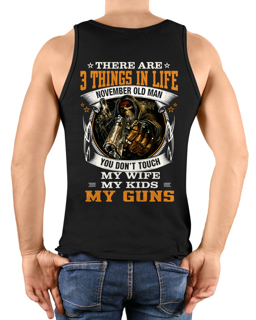 NOVEMBER OLD MAN – THERE ARE 3 THINGS IN LIFE – T-SHIR FOR MEN - MTNN11 (SKU2605-452-11)