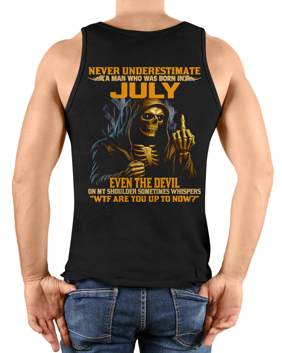 NEVER UNDERESTIMATE A MAN WHO WAS BORN IN JULY - MTNN07 male (SKU12-276-07)