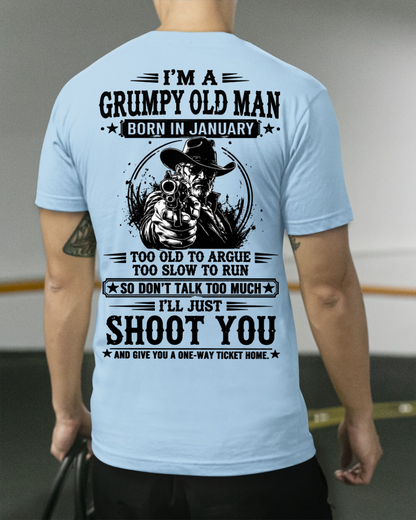 January – Too Old To Argue Too Slow To Run – Funny T-Shirt For Men - MTNN01 (SKU2605-157-01)
