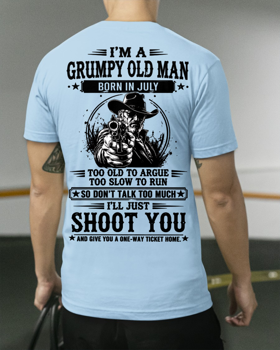 July – Too Old To Argue Too Slow To Run – Funny T-Shirt For Men - MTNN07 (SKU2605-157-07)
