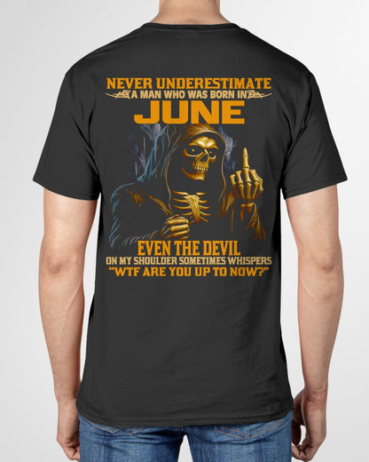 NEVER UNDERESTIMATE A MAN WHO WAS BORN IN JUNE - MTNN06 male (SKU12-276-06)