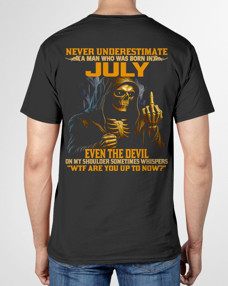 NEVER UNDERESTIMATE A MAN WHO WAS BORN IN JULY - MTNN07 male (SKU12-276-07)