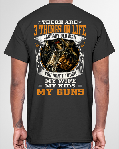 JANUARY OLD MAN – THERE ARE 3 THINGS IN LIFE – T-SHIRT FOR MEN - MTNN01 (SKU2605-452-01)