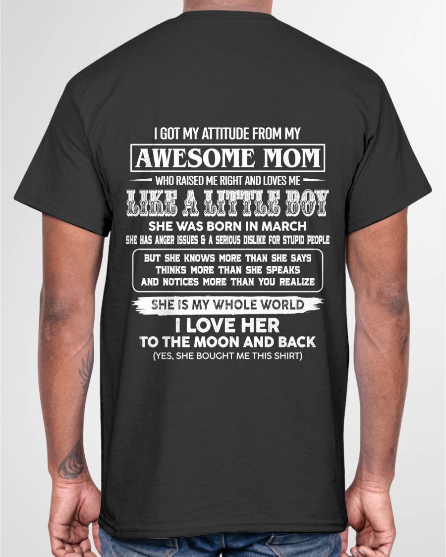 MARCH EDITION - MOM RAISED ME RIGHT-GIFT FROM MOM TO SON - T-Shirt/Hoodie/Sweatshirt - MTNN03 (SKU2605-32-03)