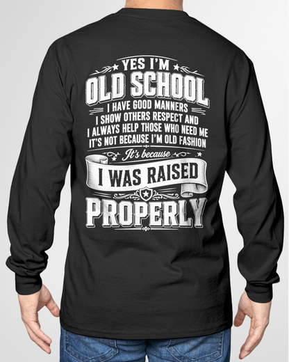 I WAS AISED PROPERLY – OLD SCHOOL WITH GOOD MANNERS – T-SHIRT FORR MEN - MTNN00 (SKU2605-453-00)