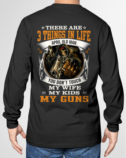 APRIL OLD MAN – THERE ARE 3 THINGS IN LIFE – T-SHIRT FOR MEN - MTNN04 (SKU2605-452-04)