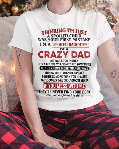 Spoiled Daughter of Crazy Dad - Perfect T-Shirt For Your Daughter From Dad MTNN07 (SKU-TDD-SPOLIED-07)