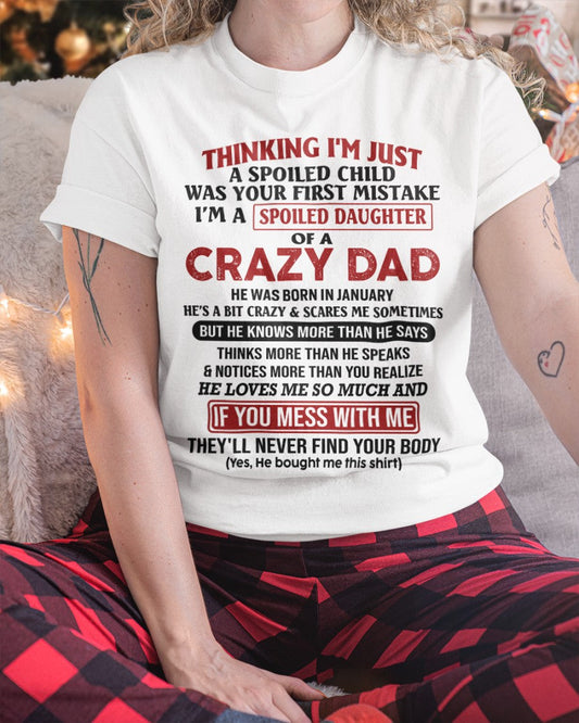 Spoiled Daughter of Crazy Dad - Perfect T-Shirt For Your Daughter From Dad MTNN01 (SKU-TDD-SPOLIED-01)