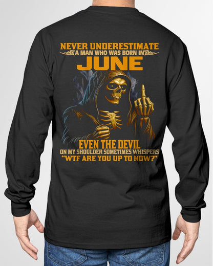 NEVER UNDERESTIMATE A MAN WHO WAS BORN IN JUNE - MTNN06 male (SKU12-276-06)