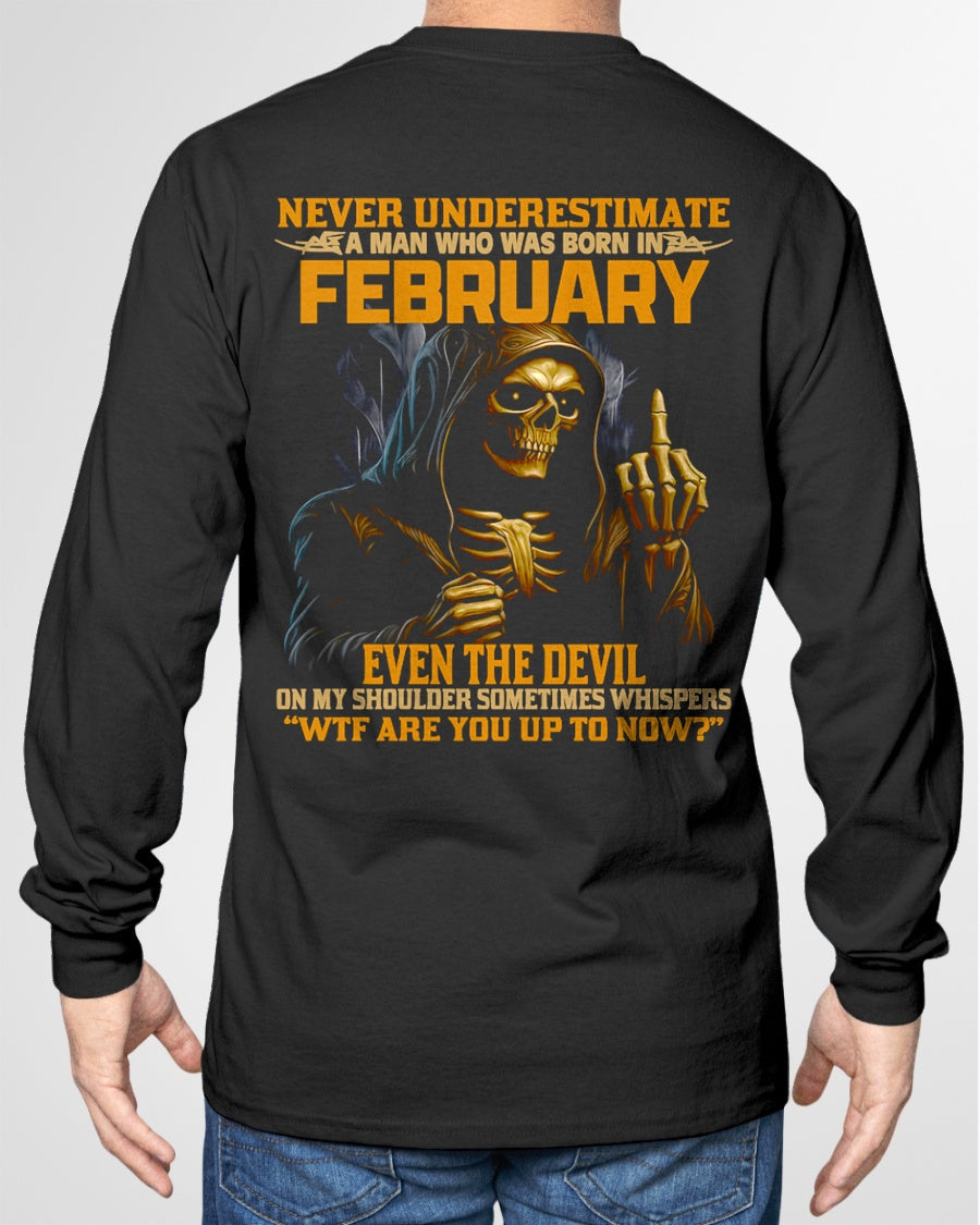 NEVER UNDERESTIMATE A MAN WHO WAS BORN IN FEBRUARY - MTNN02 male (SKU12-276-02)
