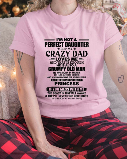 MARCH - I'M NOT A PERFECT DAUGHTER BUT MY CRAZY DAD LOVES ME AND THAT IS ENOUGH - GIFT FROM DAD -MTNN03 (SKU2606-240-03)