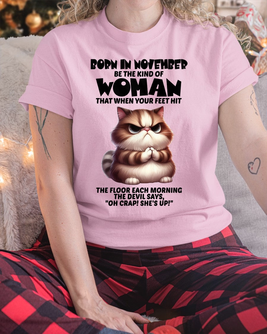 BORN IN NOVEMBER, BE THE KIND OF WOMAN FUNNY HUMOR BIRTHDAY MONTH T-SHIRT/HOODIE/SWEATSHIRT FOR GIRL/WOMAN  - HNDS11