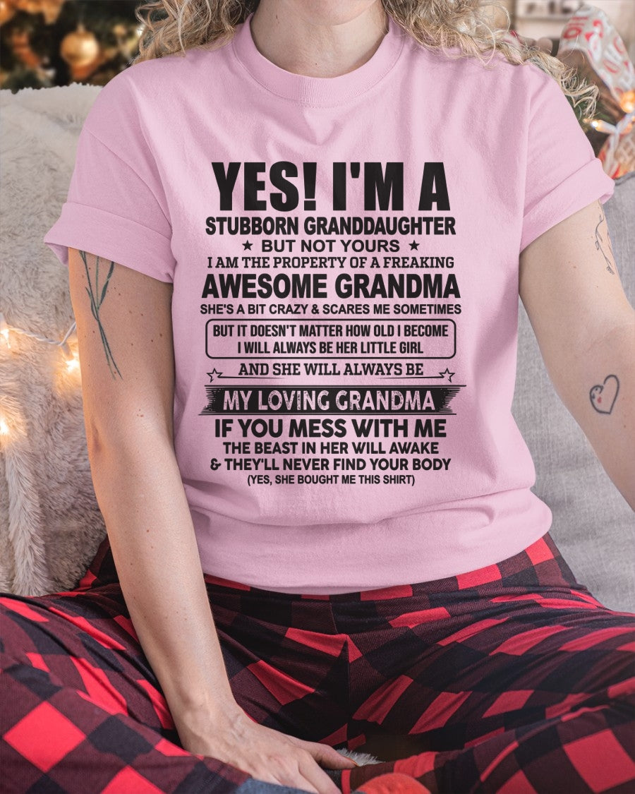 YES! I'M A STUBBORN GRANDDAUGHTER T-Shirt – Birthday Gift From Grandma / Woman - HNDS00