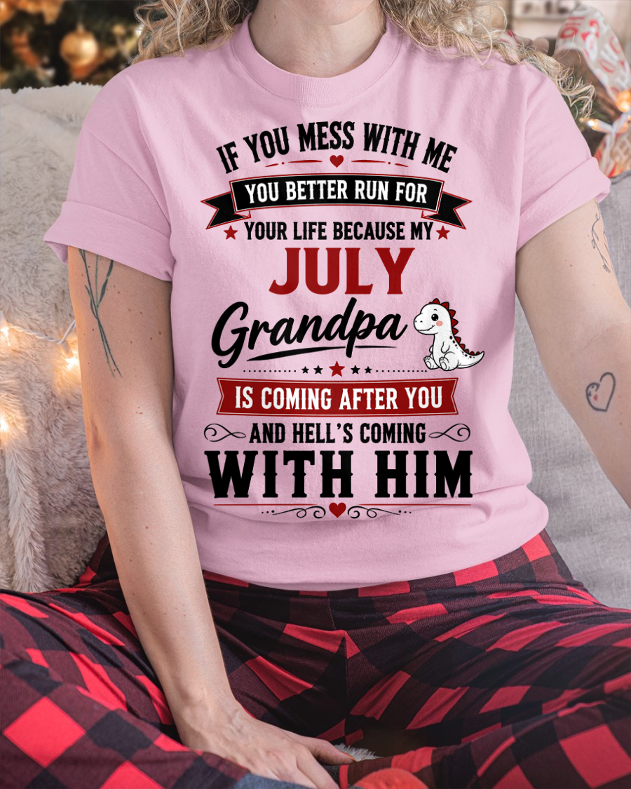 JULY - IF YOU MESS WITH ME – GRANDPA IS COMING AFTER YOU - T-SHIRT FROM GRANDPA – MTNN07 (SKU2605-407-07)