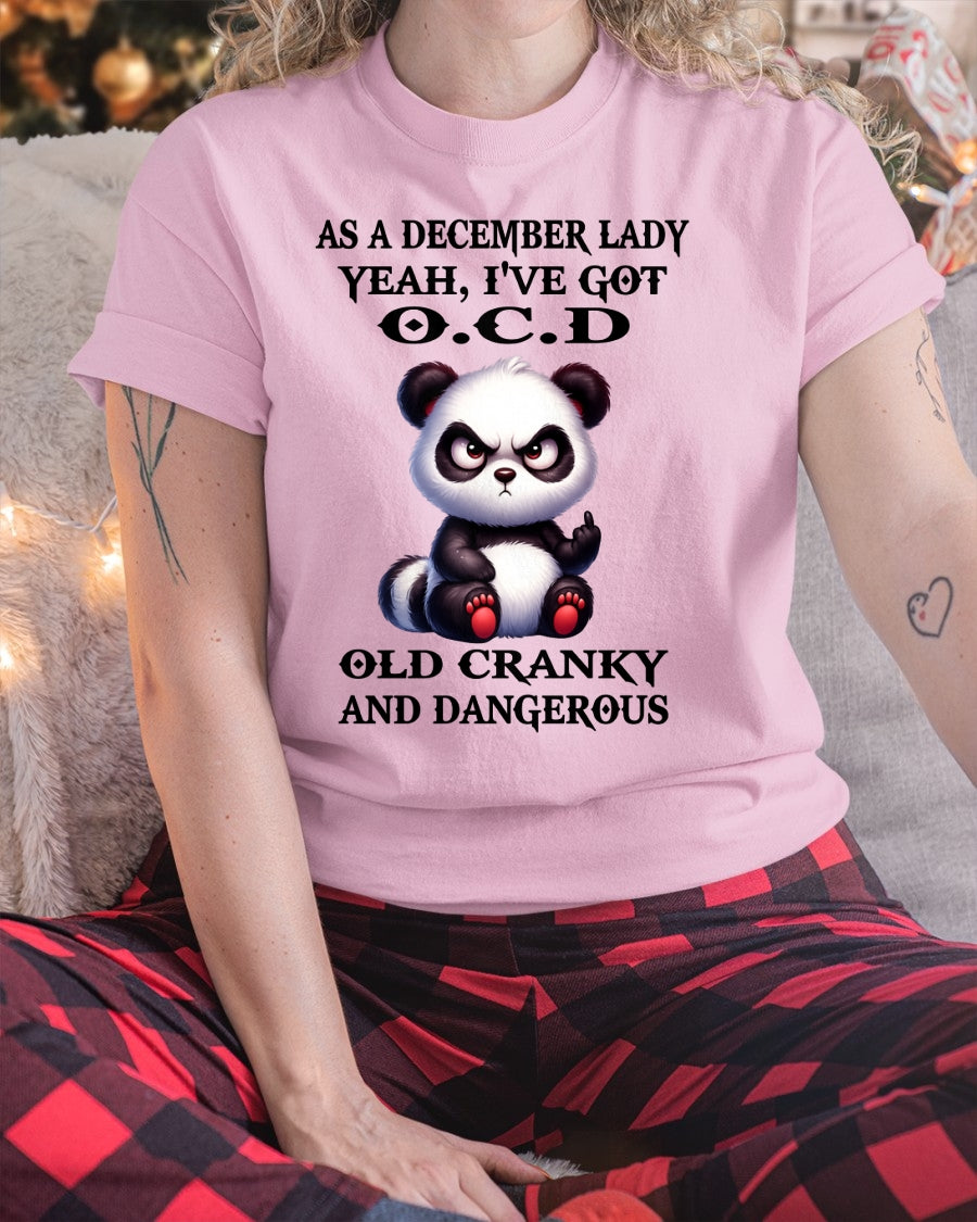 AS A DECEMBER LADY, YEAH I'VE GOT O.C.D OLD CRANKY AND DANGEROUS - FUNNY HUMOR BIRTHDAY MONTH T-SHIRT/HOODIE/SWEATSHIRT FOR GIRL/WOMAN  - MTNN12