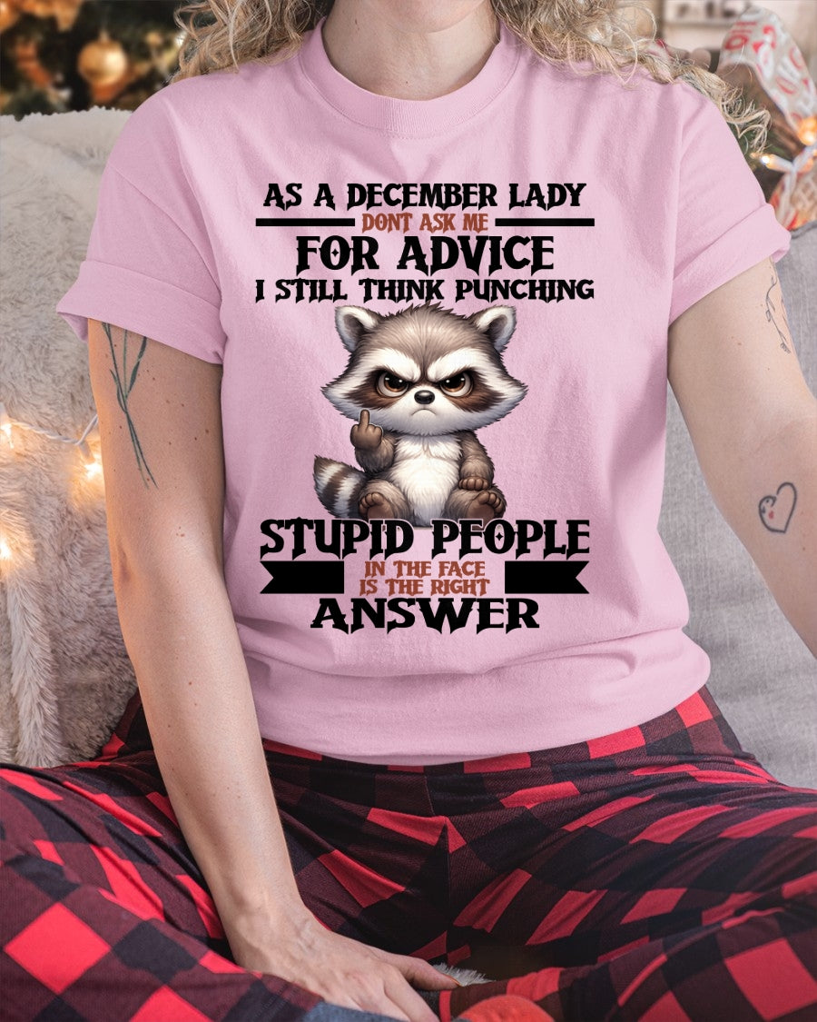 AS A DECEMBER LADY, DON'T ASK ME FOR ADVICE T-SHIRT/HOODIE/SWEATSHIRT FOR GIRL/WOMAN  - MTNN12