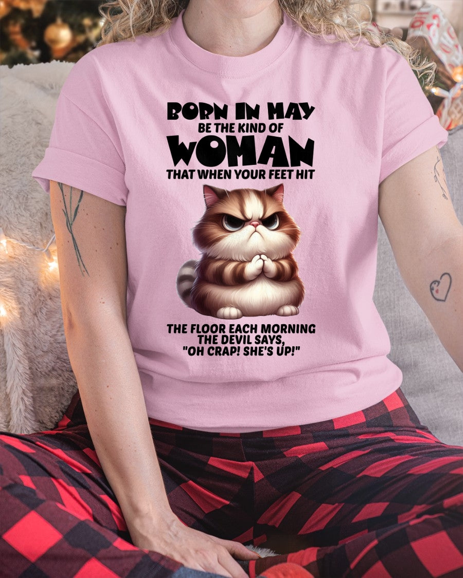 BORN IN MAY, BE THE KIND OF WOMAN FUNNY HUMOR BIRTHDAY MONTH T-SHIRT/HOODIE/SWEATSHIRT FOR GIRL/WOMAN  - MTNN05
