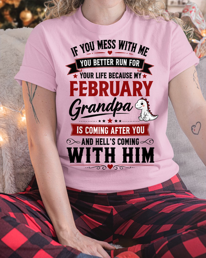 FEBUARY - IF YOU MESS WITH ME – GRANDPA IS COMING AFTER YOU - T-SHIRT FROM GRANDPA – MTNN02 (SKU2605-407-02)
