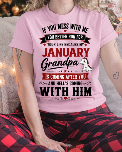 JANUARY - IF YOU MESS WITH ME – GRANDPA IS COMING AFTER YOU - T-SHIRT FROM GRANDPA – MTNN01 (SKU2605-407-01)