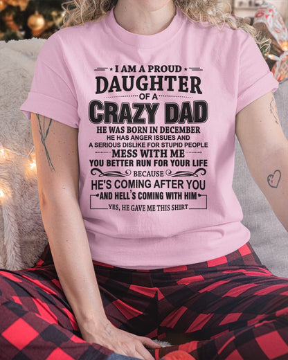I'M A PROUD DAUGHTER OF A CRAZY DAD, HE WAS BORN IN DECEMBER - SPECIAL EDITION FOR FATHER'S DAY - GIFT FROM DAD TO DAUGHTER BIRTHDAY MONTH T-SHIRT/HOODIE/SWEATSHIRT FOR GIRL/WOMAN  - HNDS12