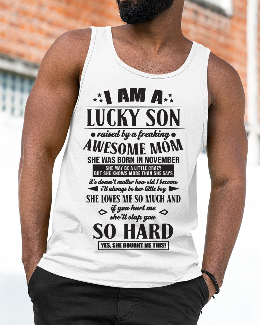 I'M A LUCKY SON RAISED BY A FREAKING AWESOME MOM, SHE WAS BORN IN NOVEMBER - GIFT FROM MOM TO SON T-SHIRT/HOODIE/SWEATSHIRT - HNDS11