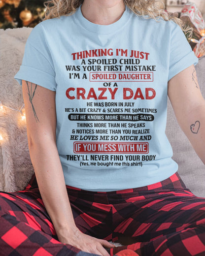 Spoiled Daughter of Crazy Dad - Perfect T-Shirt For Your Daughter From Dad MTNN07 (SKU-TDD-SPOLIED-07)