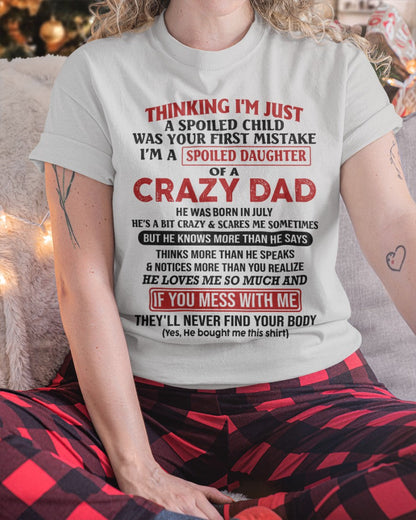 Spoiled Daughter of Crazy Dad - Perfect T-Shirt For Your Daughter From Dad MTNN07 (SKU-TDD-SPOLIED-07)